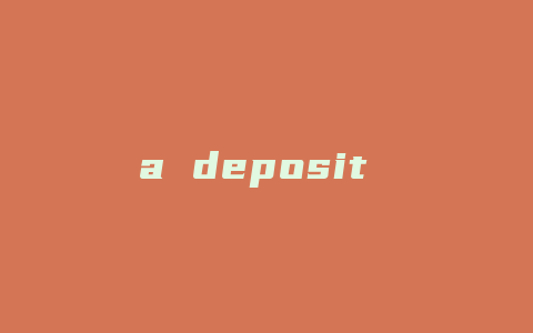 a deposit of funds